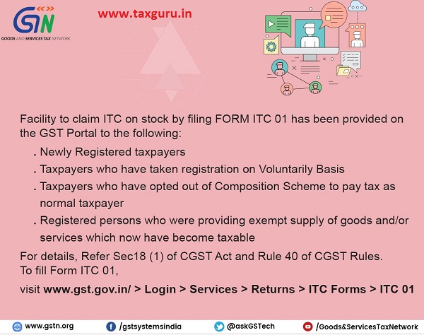 Facility to claim ITC on stock by filing FORM ITC 01 has been provided on the GST Portal