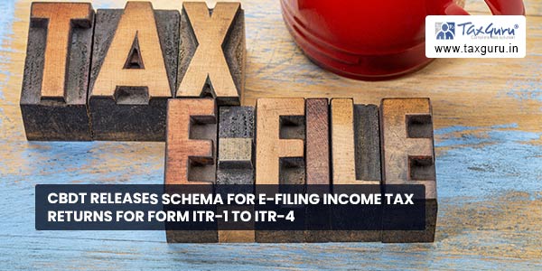 CBDT Releases Schema For E Filing Income Tax Returns For Form ITR 1 To