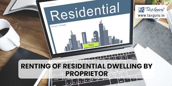 Renting Of Residential Dwelling By Proprietor Continuation Of Exemption