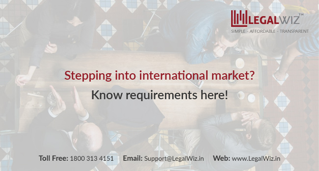 Stepping into international market? Know requirements here!
