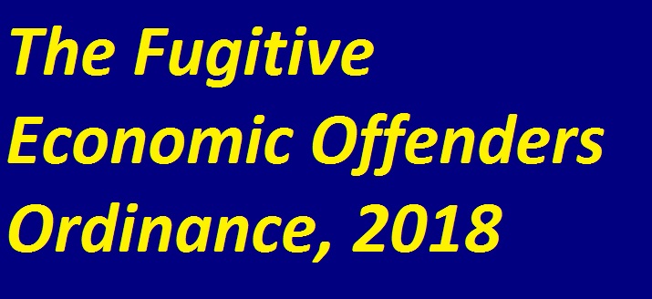 The Fugitive Economic Offenders Ordinance, 2018 was given the assent by President of India, Ram Nath Kovind.
