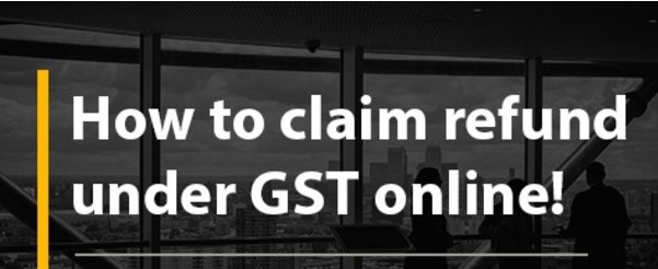 How to claim refund under GST Online