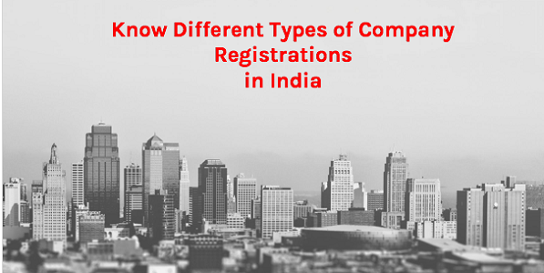 Know Different Types of Company Registrations in India