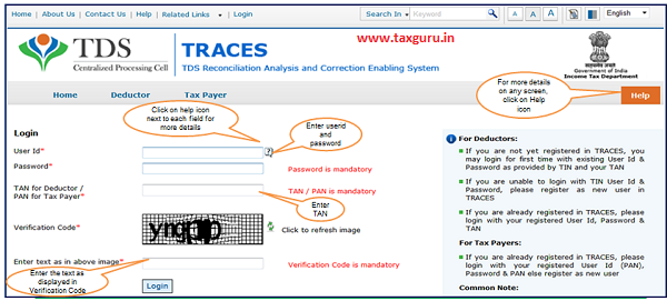 Login to TRACES website by entering the “User ID, Password ,TAN of the Deductor and theVerification Code”.