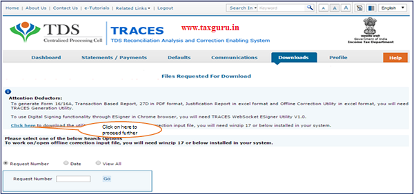 Step 6 (Contd.) Input File format to upload transactions is available in “Requested Downloads” under “Downloads” menu.