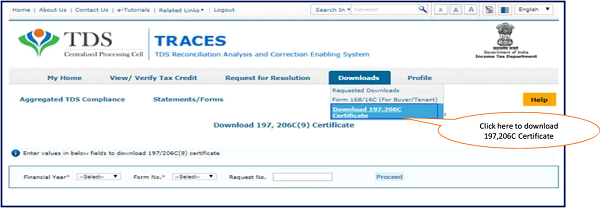 After log in on TRACES. Go to ‘Downloads’ tab and click on Download 197, 206C Certificate.