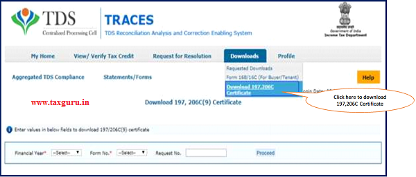 Step 1 After log in on TRACES. Go to ‘Downloads’ tab and click on Download 197, 206C Certificate