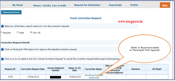 Step 1 Seller or Buyer has to select on “Pending for PAN Approval” status under “Track Correction” Option in “Statement Forms Tab”
