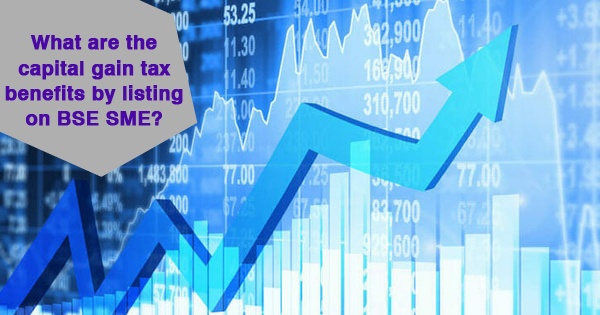 What are the capital gain tax benefits by listing on SME Platforms?