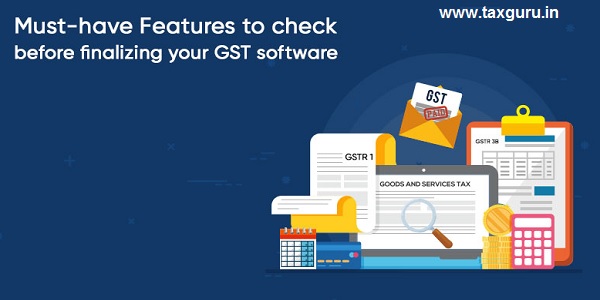 Must-have Features to Check before Finalizing Your GST Software