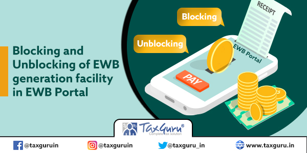 Blocking and Unblocking of EWB generation facility in EWB Portal