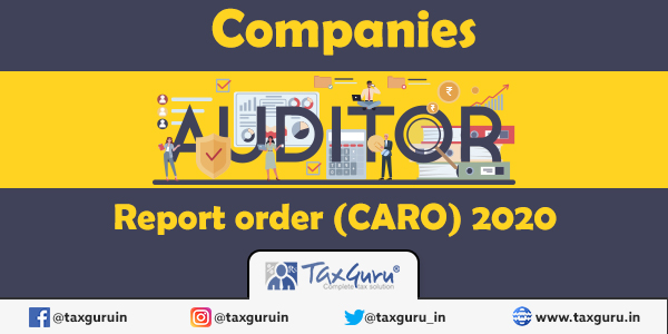 Companies Auditor’s Report Order (CARO) 2020