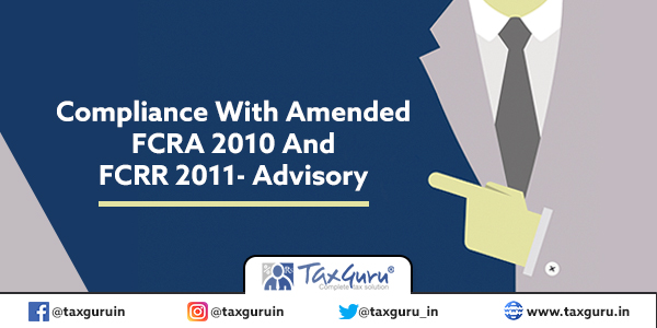 Compliance With Amended FCRA 2010 And FCRR 2011- Advisory
