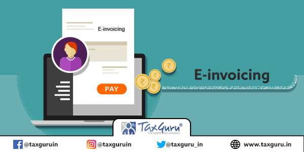 GST E-invoicing mandatory from 01.01.2021 if TO exceeds Rs. 100 Crores