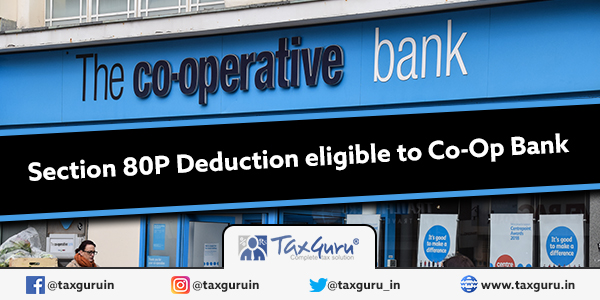 Section 80P Deduction eligible to Co-Op Bank