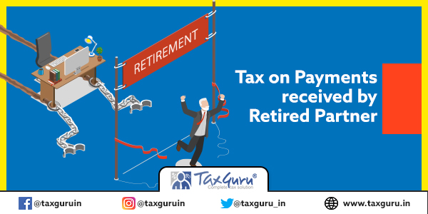 Tax on Payments received by Retired Partner