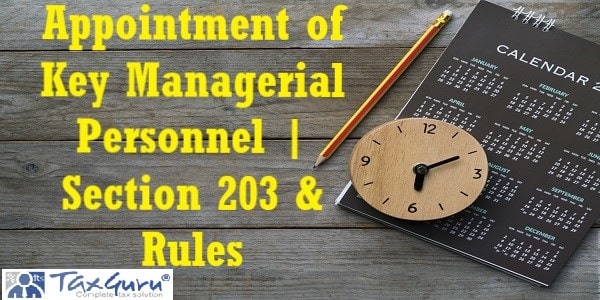 Appointment of Key Managerial Personnel Section 203 & Rules