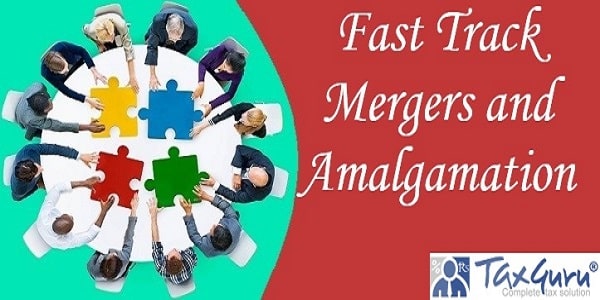 Fast Track Mergers and Amalgamation