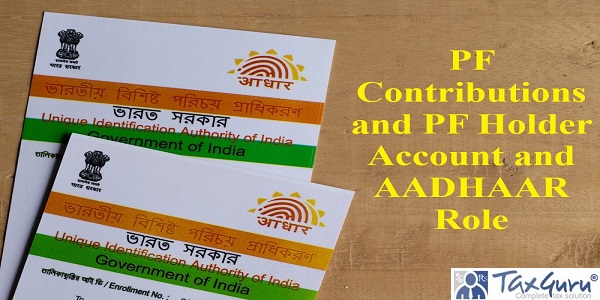 PF Contributions and PF Holder Account and AADHAAR Role