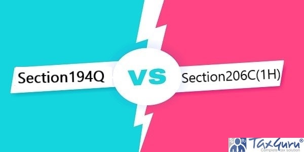 Section 194Q versus Section 206C(1H) of Income Tax Act, 1961