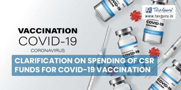 Clarification on spending of CSR funds for COVID-19 vaccination