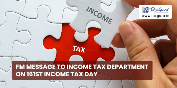 FM message to Income Tax Department on 161st Income Tax Day