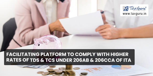 Facilitating platform to comply with higher rates of TDS & TCS under 206AB & 206CCA of ITA