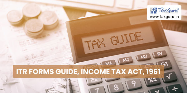 ITR Forms Guide, Income Tax Act, 1961
