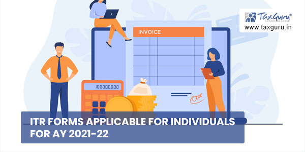 ITR forms applicable for Individuals for AY 2021-22