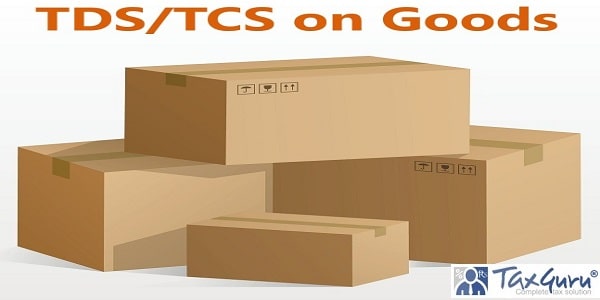 TDS, TCS on Goods