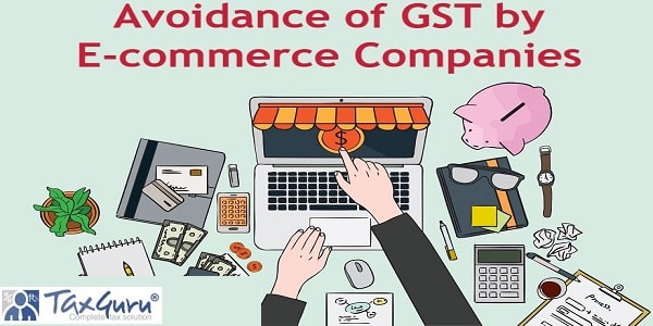 Avoidance of GST by E-commerce Companies