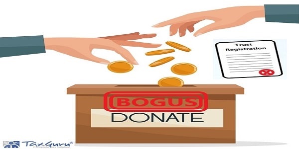 Cancelled Trust’s registration on account of receiving bogus donations