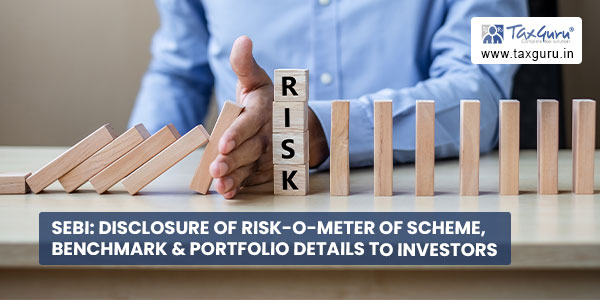SEBI Disclosure of risk-o-meter of scheme, benchmark & portfolio details to investors