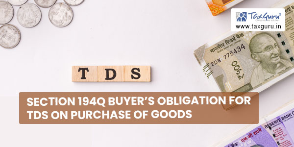 Section 194Q Buyer's obligation for TDS on Purchase of Goods