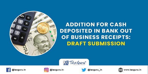 Addition for Cash deposited in Bank out of Business receipts Draft Submission