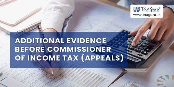 additional-evidence-before-commissioner-of-income-tax-appeals