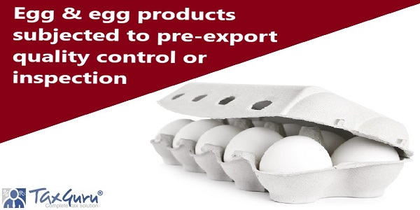 Egg & egg products subjected to pre-export quality control or inspection