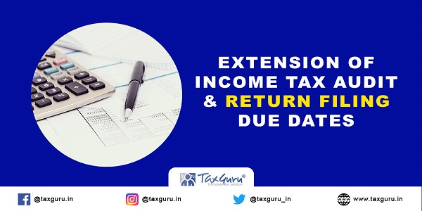 Extension-of-Income-Tax-Audit-&-Return-Filing-Due-Dates