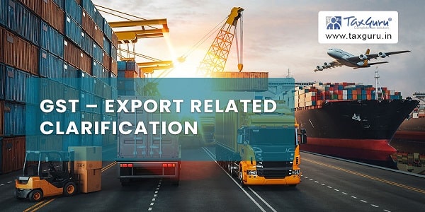 GST - Export related clarification