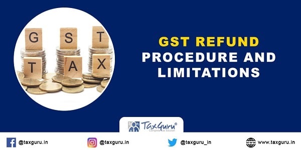 GST Refund procedure and limitations