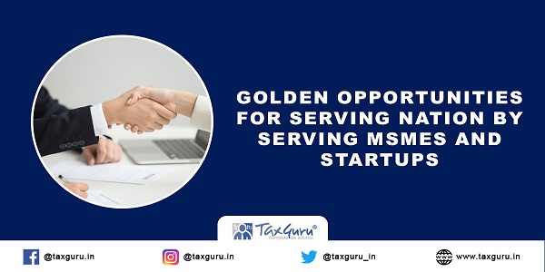 Golden-opportunities-for-serving-nation-by-serving-MSMEs-and-Startups
