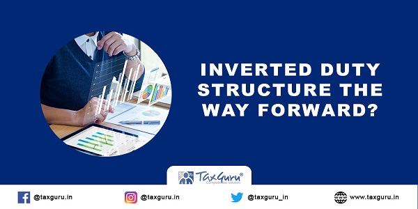 Inverted-Duty-Structure-the-way-forward