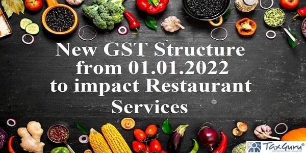 New GST Structure from 01.01.2022 to impact Restaurant Services