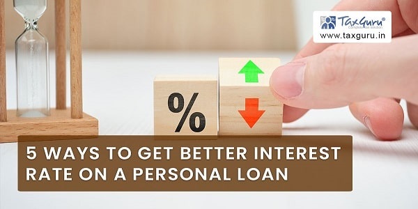 5 Ways to Get Better Interest Rate on a Personal Loan