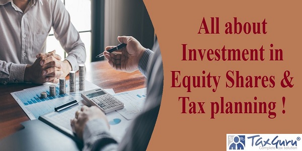 All about Investment in Equity Shares & Tax planning !