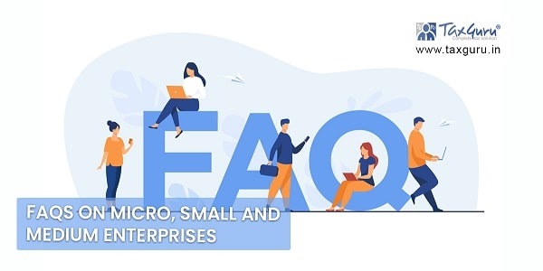 FAQs on Micro, Small and Medium Enterprises