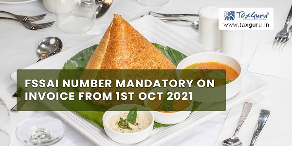 FSSAI number mandatory on invoice from 1st Oct 2021