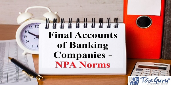 Final Accounts of Banking Companies- NPA Norms