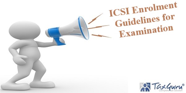 ICSI Enrolment Guidelines for Examination