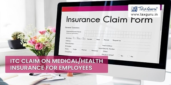 ITC claim on Medical/Health Insurance for employees